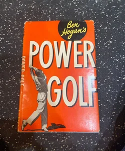 Ben Hogan’s power golf