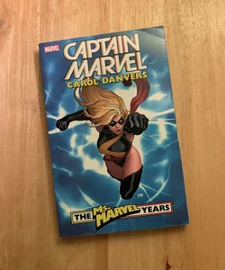 Captain Marvel: Carol Danvers - the Ms. Marvel Years Vol. 1
