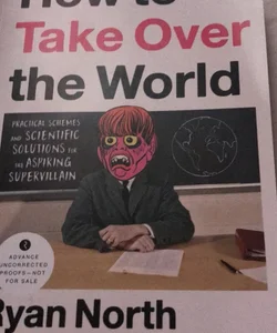 How to Take over the World