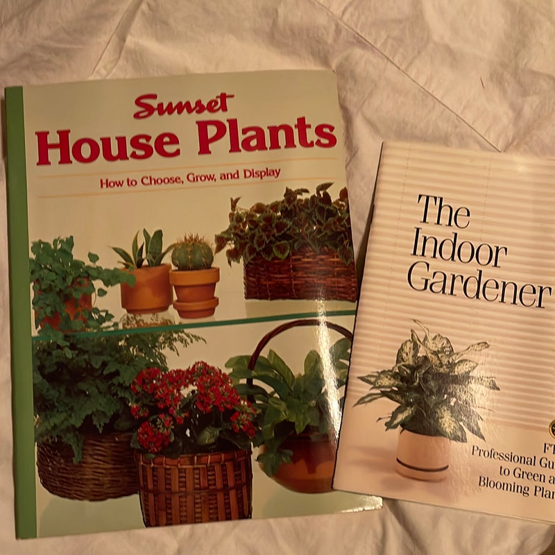 House Plants & The indoor gardener