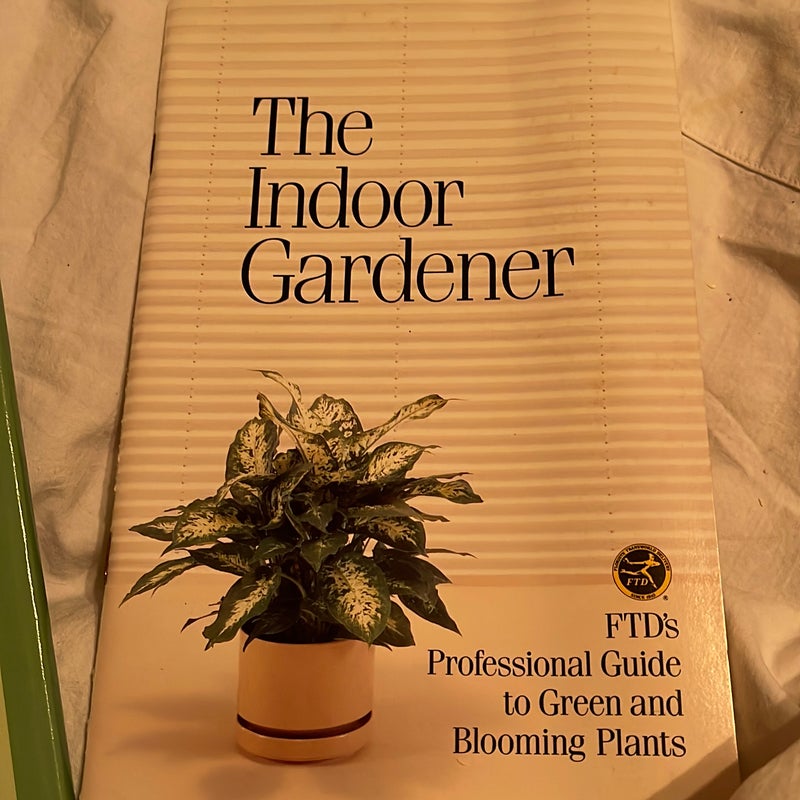 House Plants & The indoor gardener