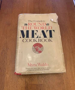The Complete Round the World Meat Cookbook