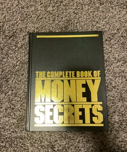 The Complete book of money secrets