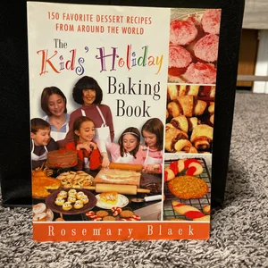 The Kids' Holiday Baking Book