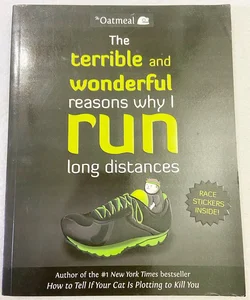 The Terrible and Wonderful Reasons Why I Run Long Distances (681)