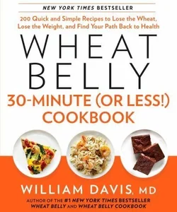 Wheat Belly 30-Minute (or Less!) Cookbook (2546)