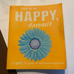 How to Be Happy, Dammit