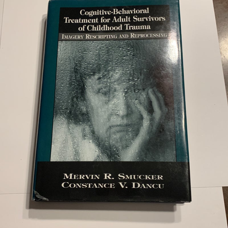 Cognitive-Behavioral Treatment for Adult Survivors of Childhood Trauma