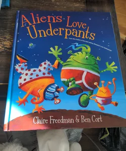 Aliens Love Underpants