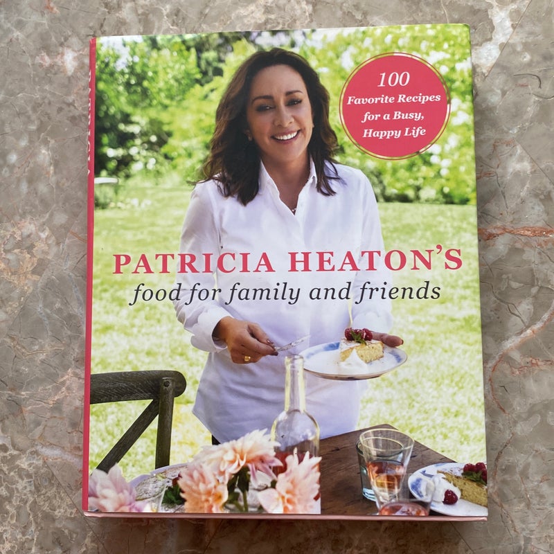Patricia Heaton's Food for Family and Friends