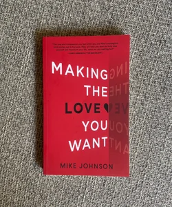 Making the Love You Want