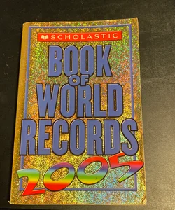 Scholastic Book of World Records 2005