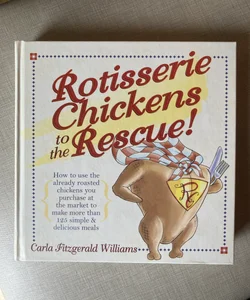 Rotisserie Chickens To The Rescue!