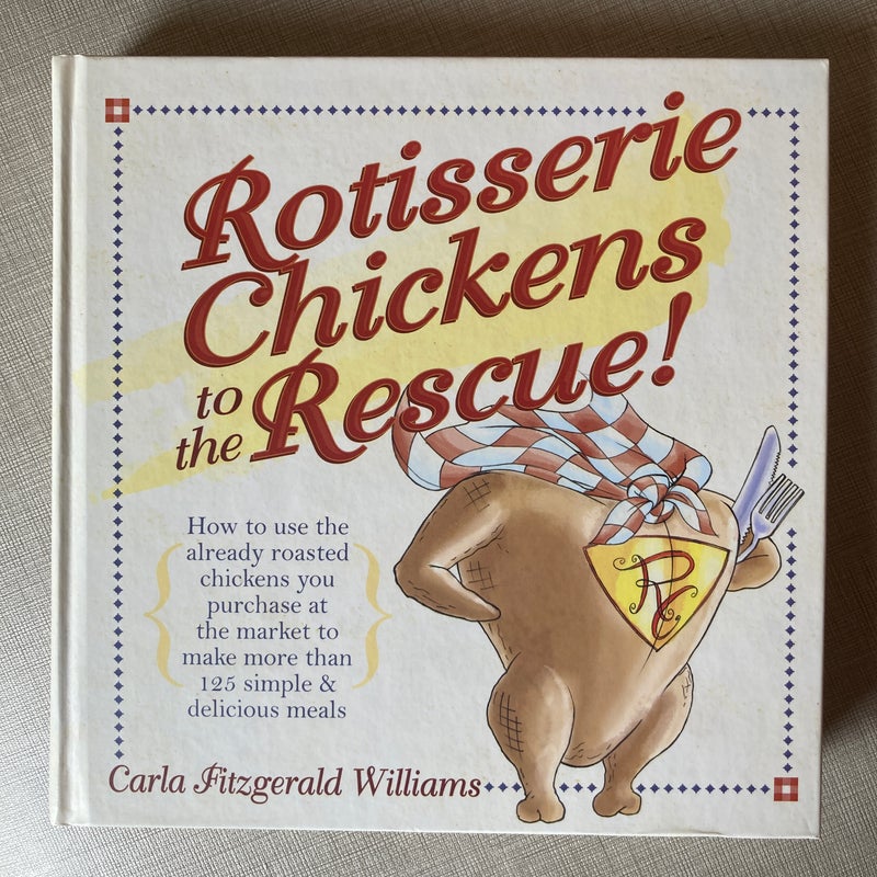 Rotisserie Chickens To The Rescue!
