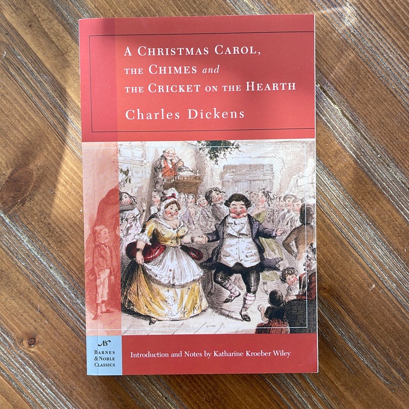 A Christmas Carol, The Chimes & The Cricket on the Hearth (Barnes & Noble Classi (Barnes & Noble Classics)