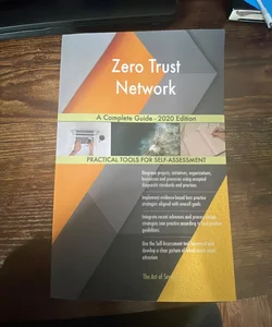 Zero Trust Network a Complete Guide - 2020 Edition