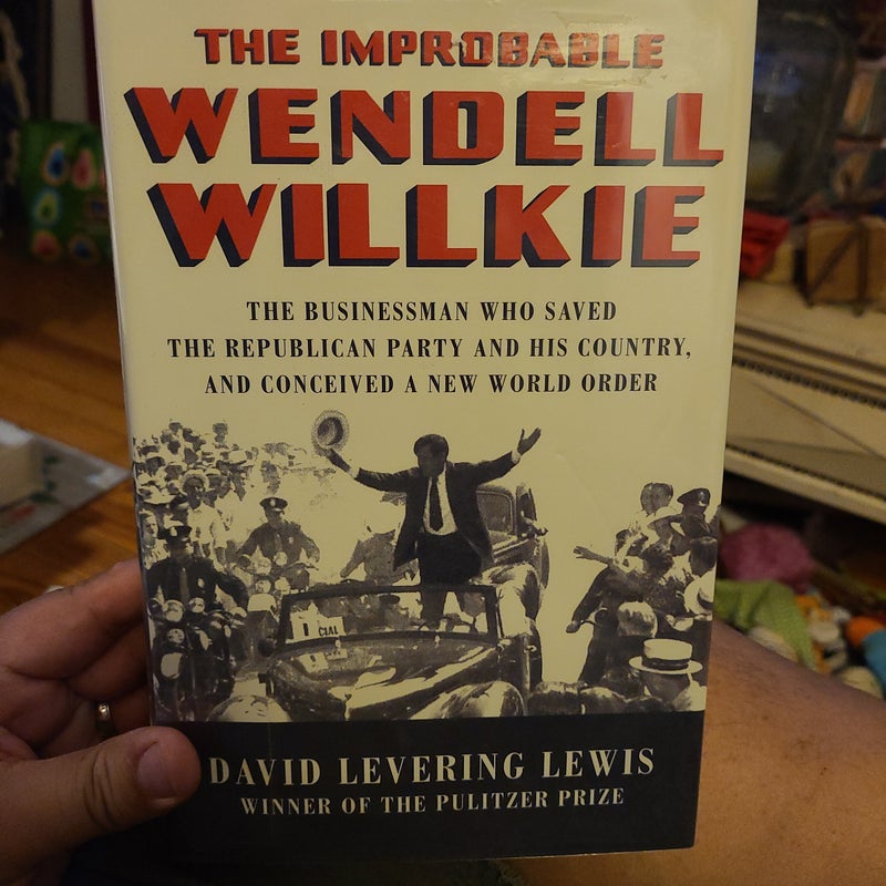 The Improbable Wendell Willkie