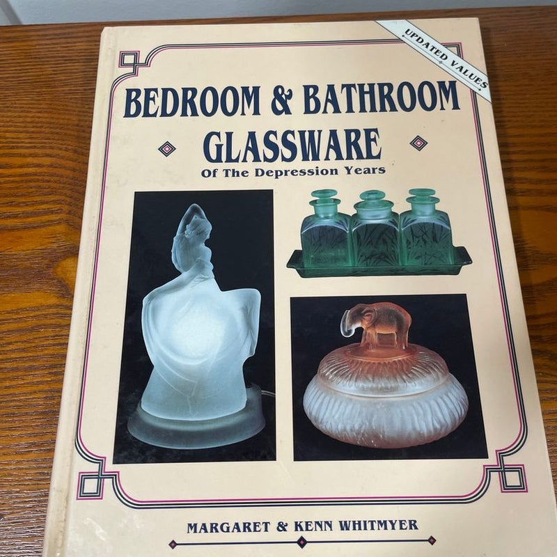 Bedroom, Bathroom, Glassware of the Depression Years