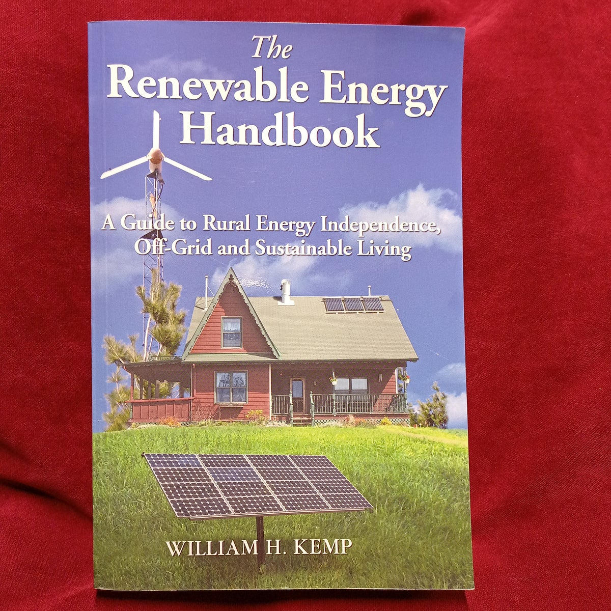 The Renewable Energy Handbook by William H. Kemp