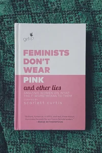 Feminists Don't Wear Pink (and Other Lies)