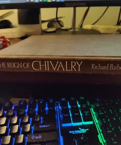 The Reign of Chivalry