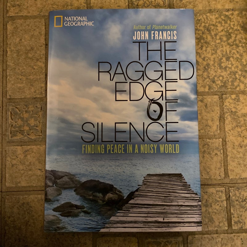 The Ragged Edge of Silence