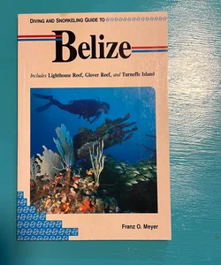 Belize diving and snorkeling guide