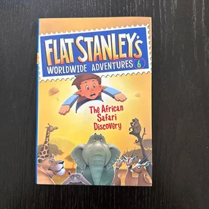 Flat Stanley's Worldwide Adventures #6: the African Safari Discovery