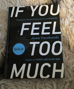 If you feel too much