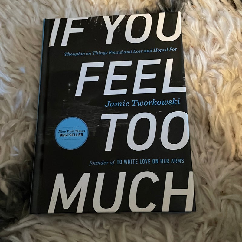 If you feel too much