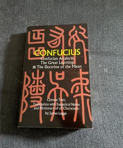 Confucian Analects, the Great Learning and the Doctrine of the Mean