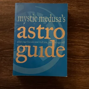 Mystic Medusa's Astro Guide