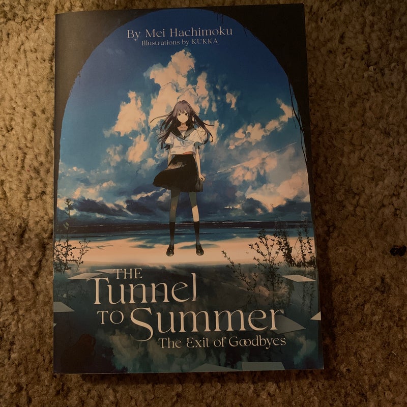 The Tunnel to Summer, the Exit of Goodbyes (Light Novel)