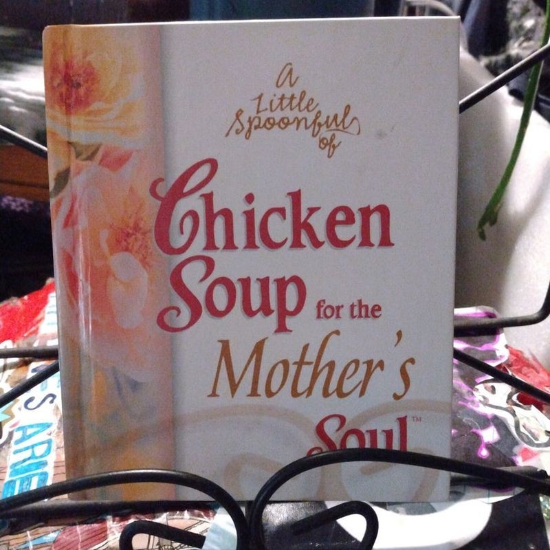 A Little Spoonful of Chicken Soup for the Soul Gift Book