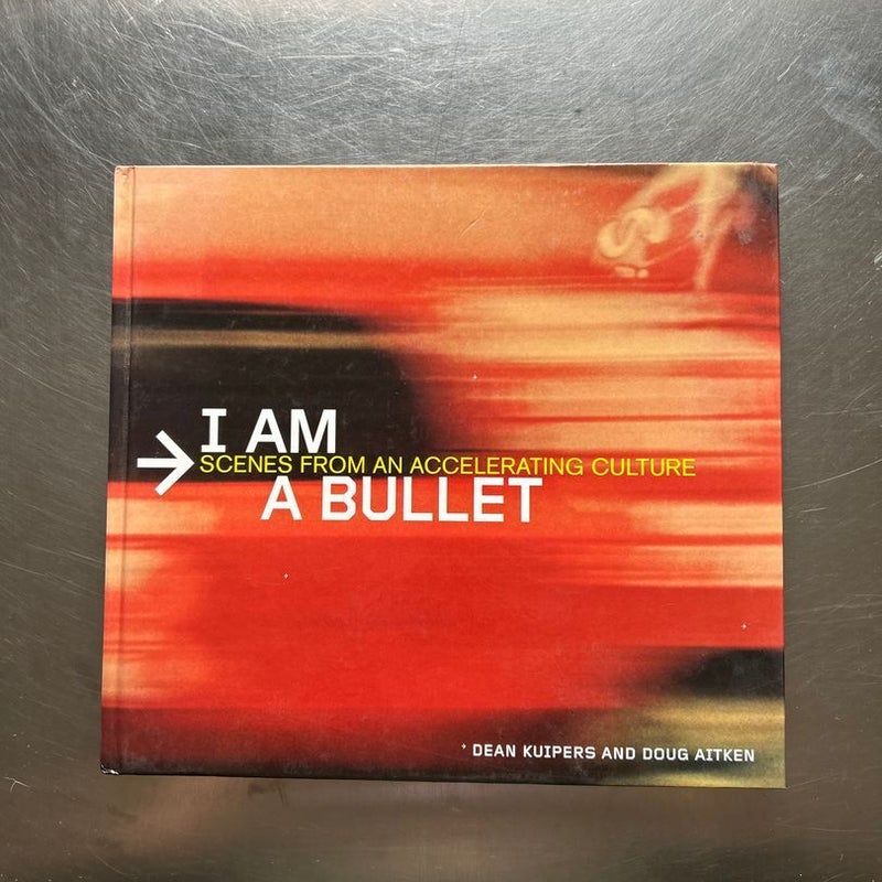 I Am a Bullet