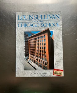 Louis Sullivan and the Chicago School
