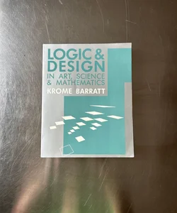 Logic and Design in Art, Science, and Mathematics