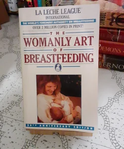 The Womanly Art of Breastfeeding