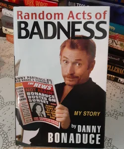 Random Acts of Badness