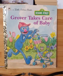 Grover Takes Care of Baby