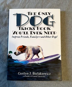 The Only Dog Tricks Book You'll Ever Need