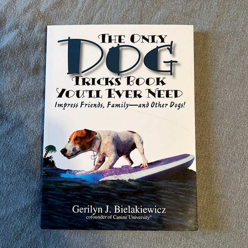 The Only Dog Tricks Book You'll Ever Need