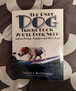 The Only Dog Tricks Book You'll Ever Need