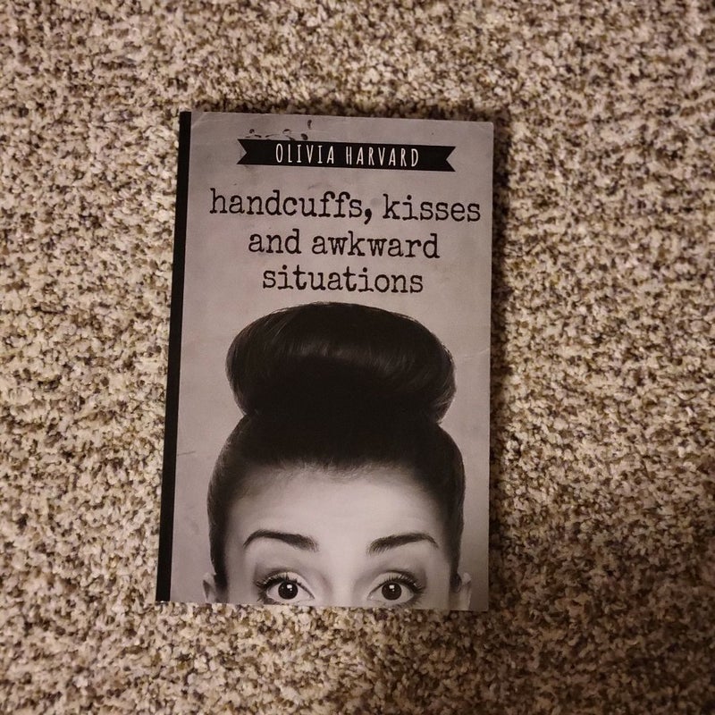 Handcuffs, Kisses and Awkward Situations