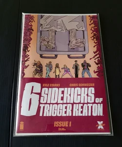 6 Sidekicks Of Trigger Keaton #1