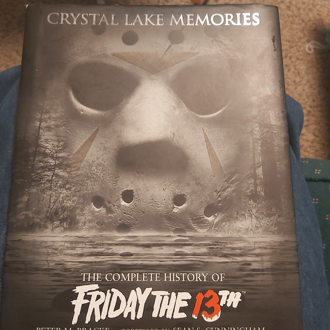 Crystal Lake Memories: the Complete History of Friday The 13th