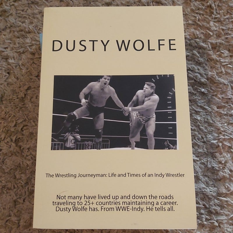 The Wrestling Journeyman: Life and Times of an Indy Wrestler