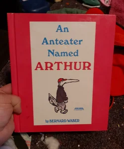 An Anteater Named Arthur