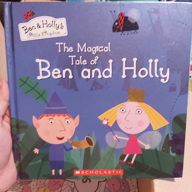 The Magical Tale of Ben and Holly