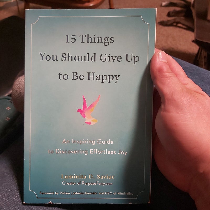 15 Things You Should Give up to Be Happy